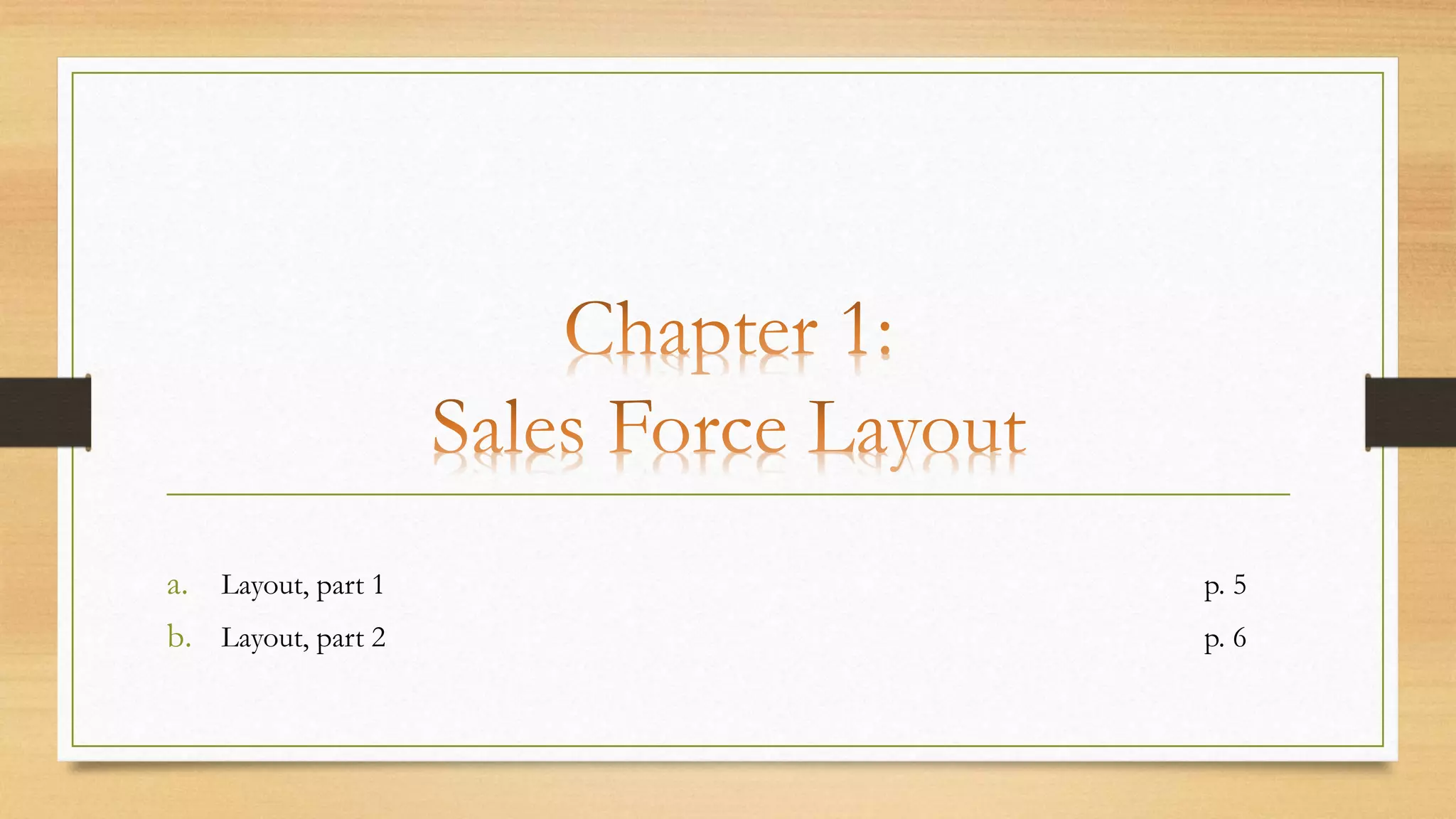 a. Layout, part 1 p. 5 
b. Layout, part 2 p. 6 
 