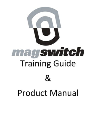  
 
 
 
 
 
 
 
 
 
 
 
 
Training Guide  
& 
Product Manual 
 