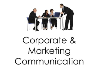 Corporate & Marketing Communication 