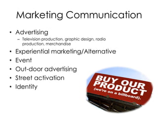 Marketing CommunicationThis is a brand manager contrary to what people think. It is not an advert but rather INTELLECTUAL work – and not a design thing.It involves the entire process that begins-enclose, sender-encode-transmission, then device-decode-receiver