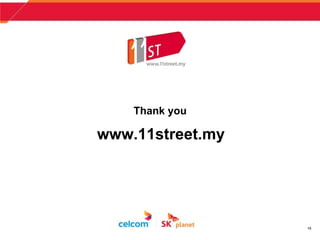18
Thank you
www.11street.my
 