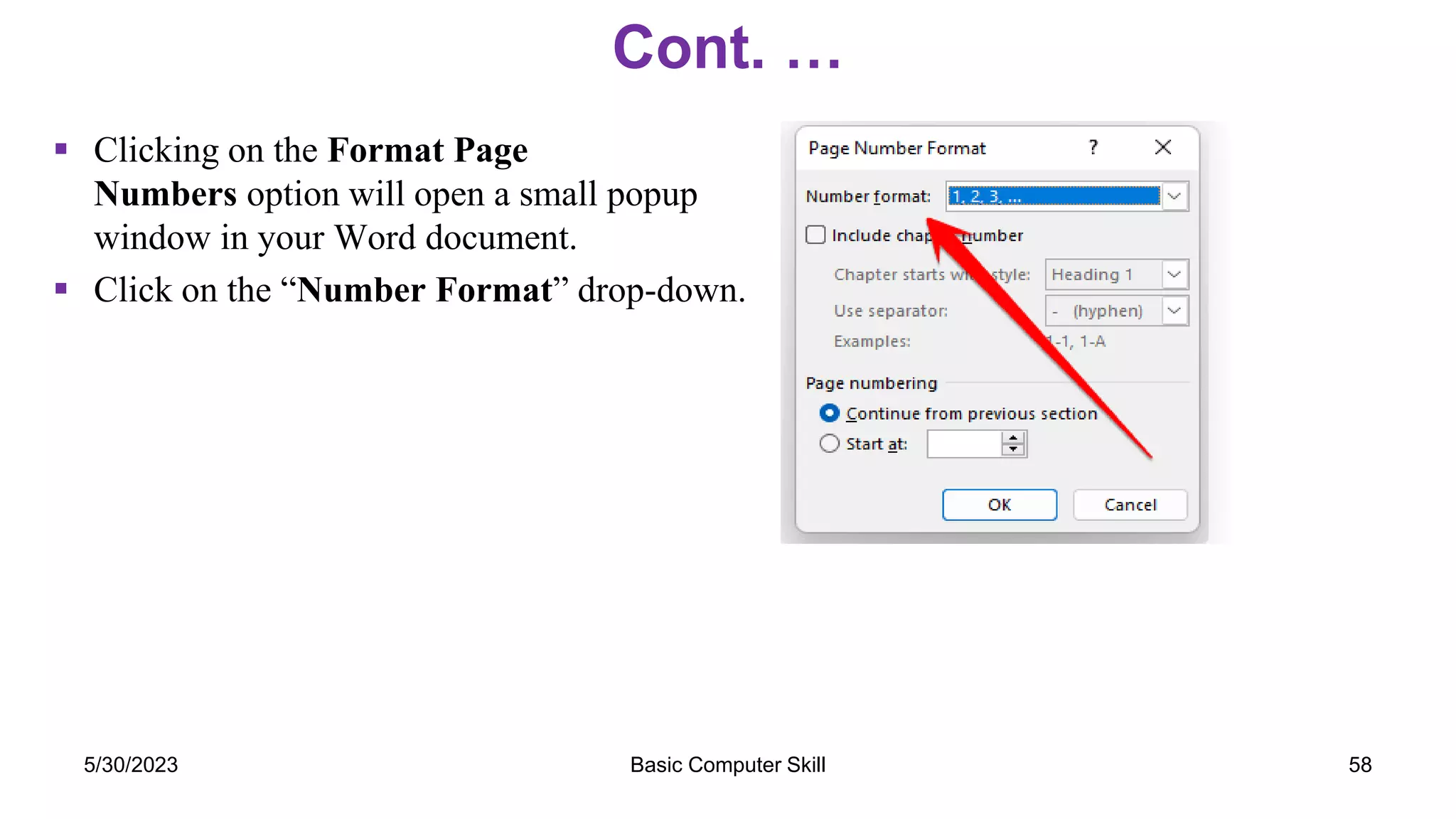 Cont. …
 Clicking on the Format Page
Numbers option will open a small popup
window in your Word document.
 Click on the “Number Format” drop-down.
5/30/2023 Basic Computer Skill 58
 
