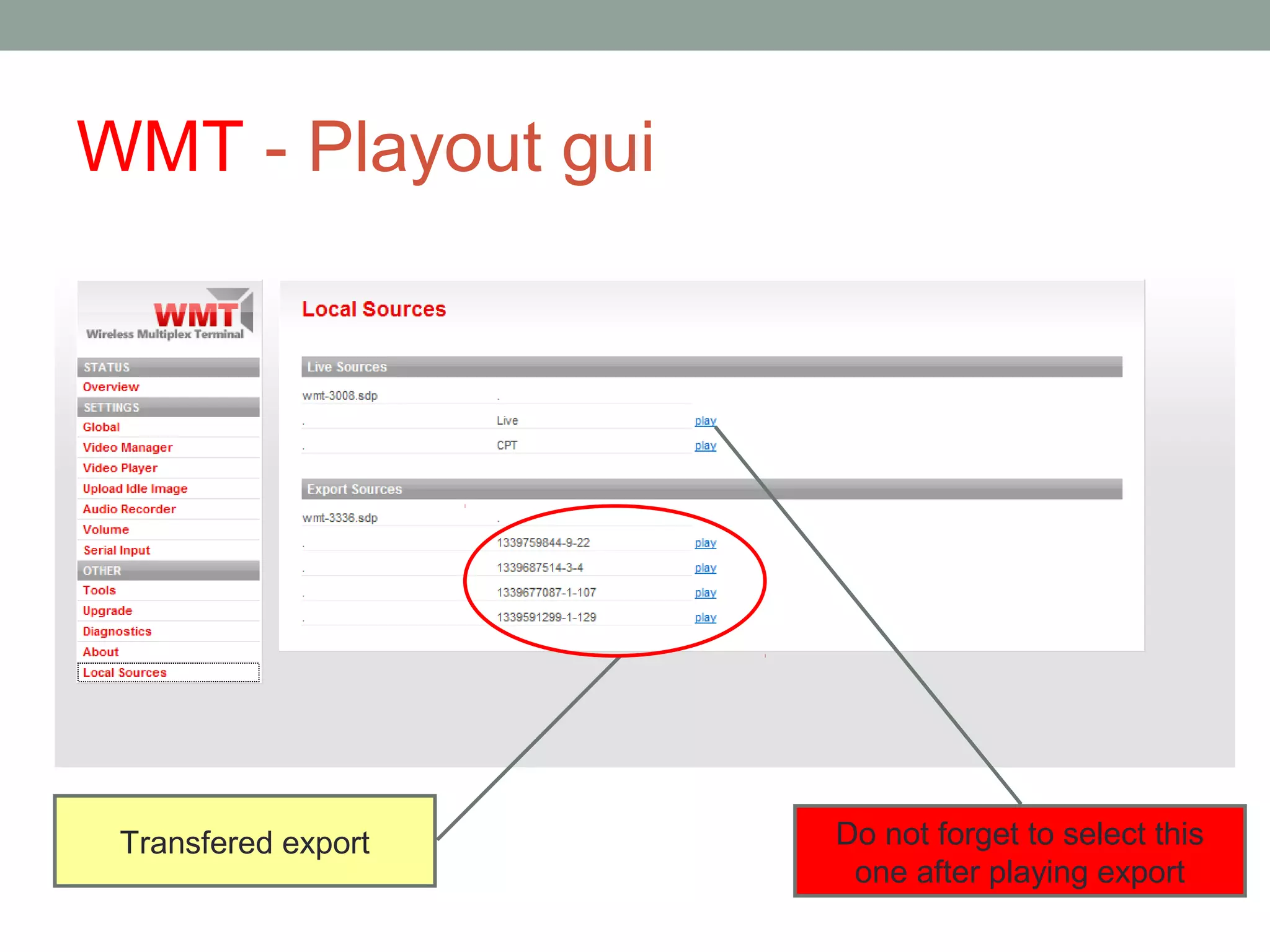 WMT - Playout gui




 Transfered export   Do not forget to select this
                      one after playing export
 