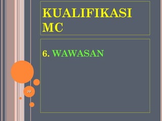 KUALIFIKASI
MC
6. WAWASAN
3939
 