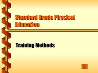 Standard Grade Physical Education Training Methods 