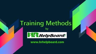 Training Methods
by
www.hrhelpboard.com
 