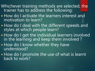 HOW TO USE THE TRAINING TECHNIQUES AVAILABLE IN A TRAINING PROGRAM ppt ...