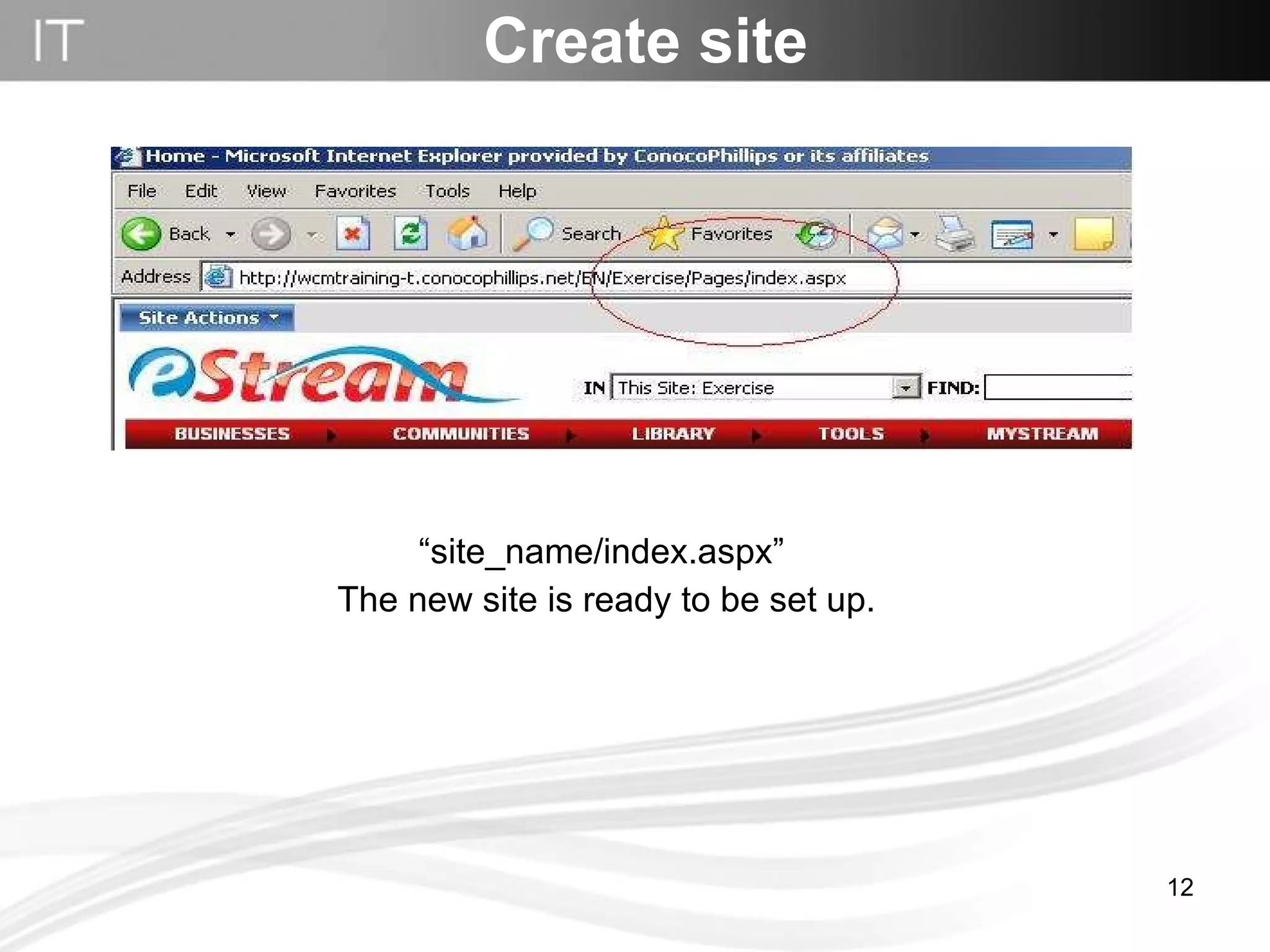 “ site_name/index.aspx” The new site is ready to be set up. Create site 