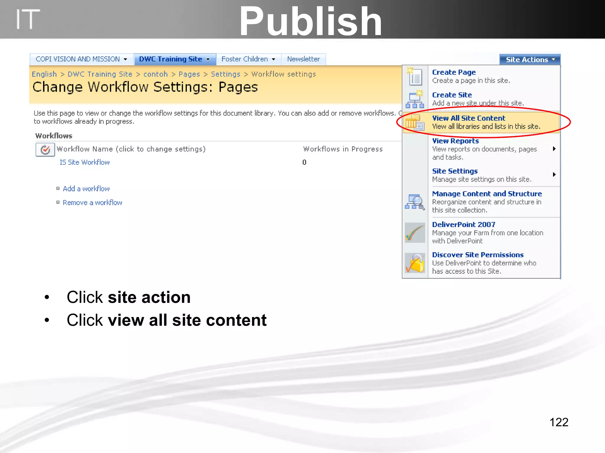 Click  site action Click  view all site content Publish 