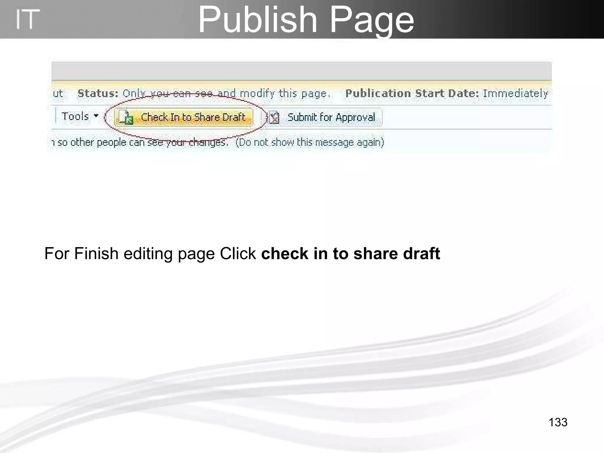 Publish Page For Finish editing page Click  check in to share draft 