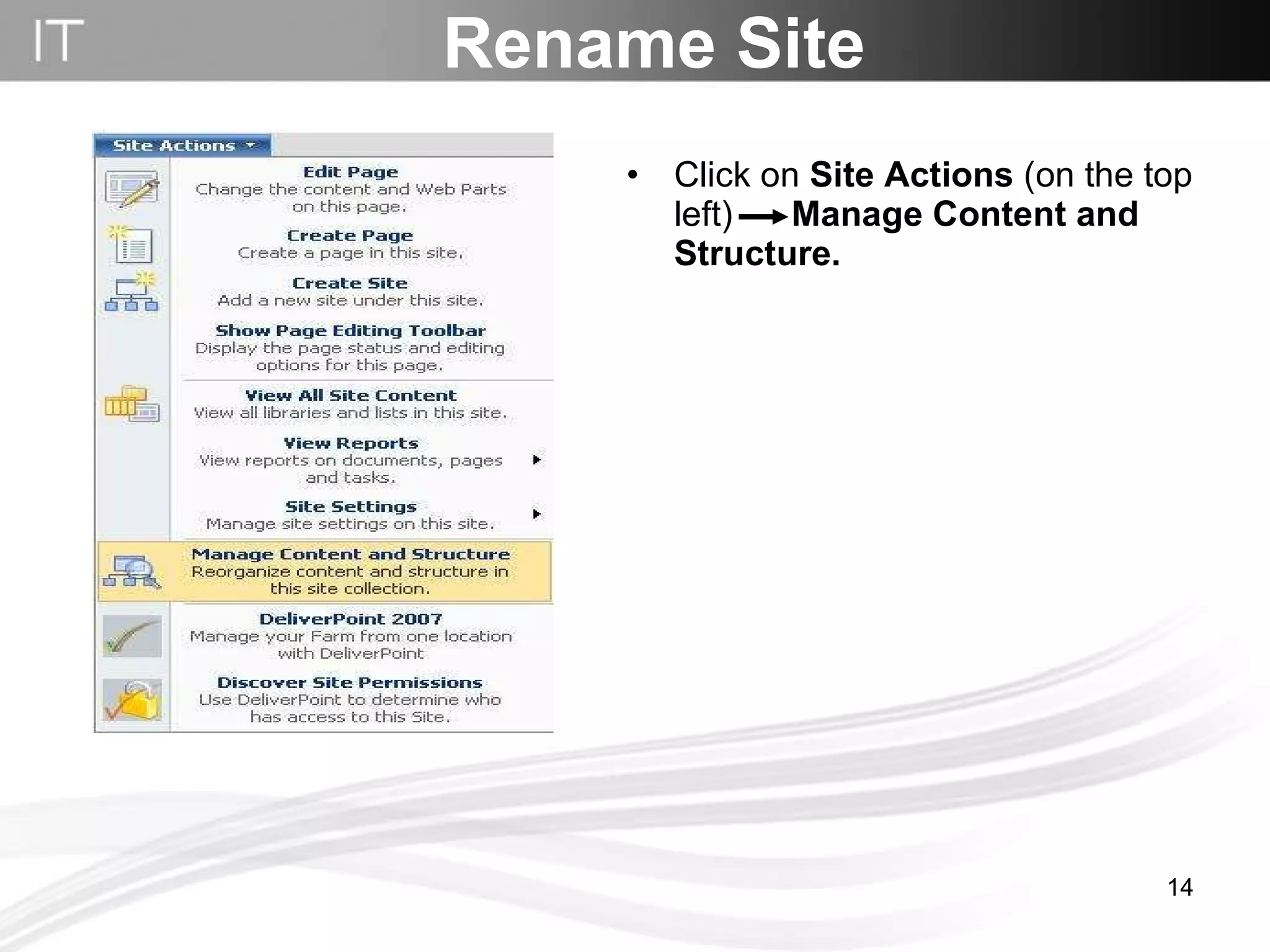Rename Site Click on  Site Actions  (on the top left)   Manage Content and Structure. 