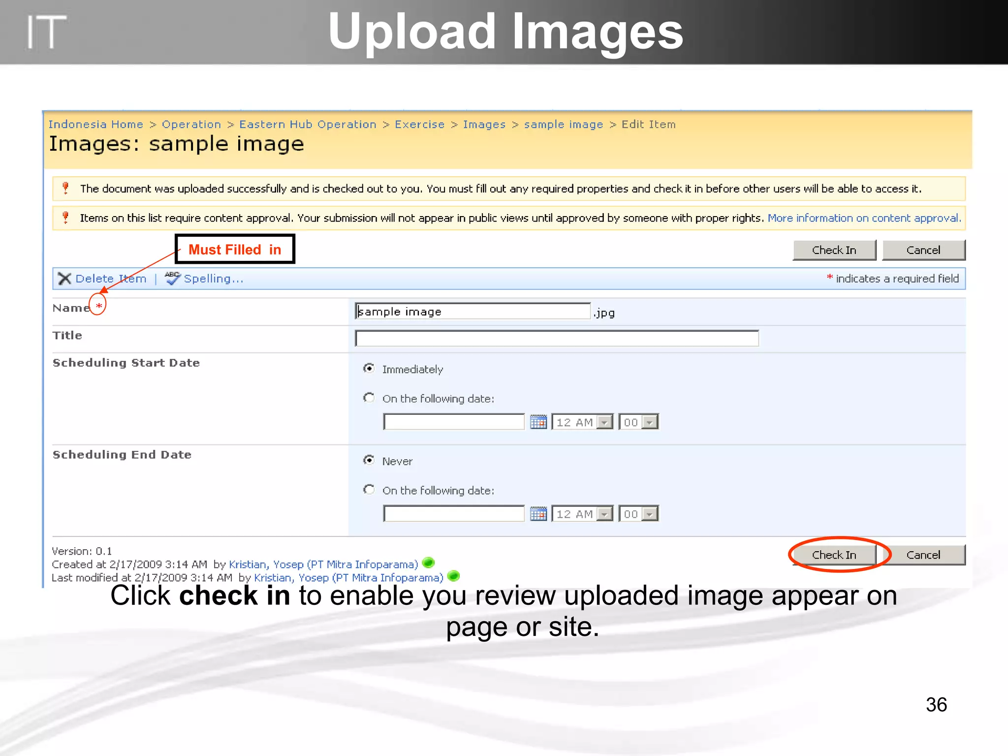 Click  check in  to enable you review uploaded image appear on page or site. Upload Images Must Filled  in 