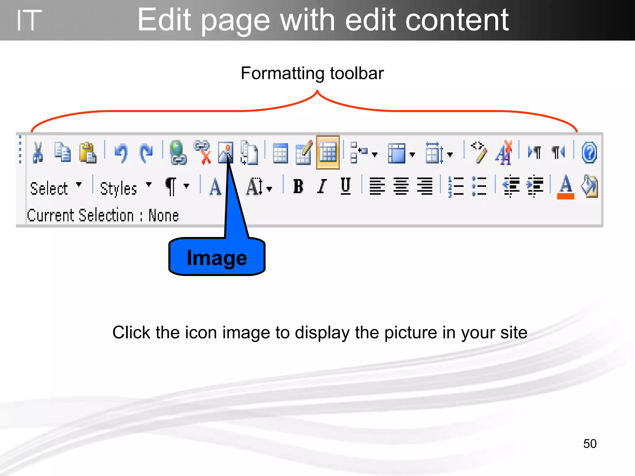 Click the icon image to display the picture in your site Edit page with edit content Formatting toolbar Image 