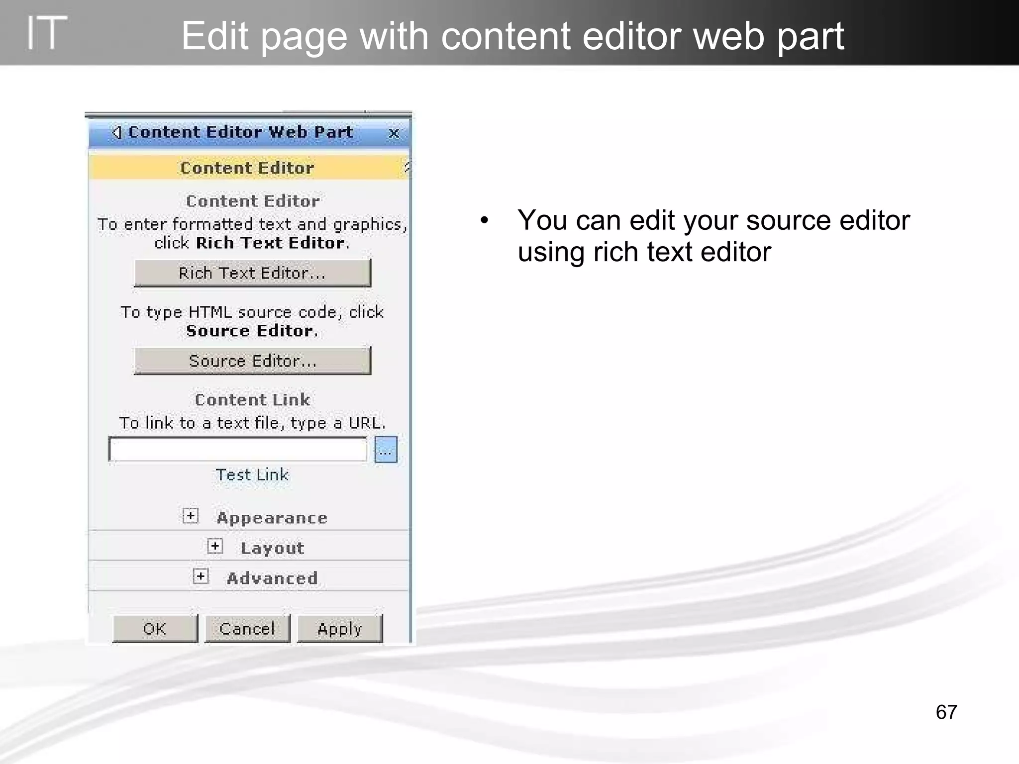 Edit page with content editor web part You can edit your source editor using rich text editor  