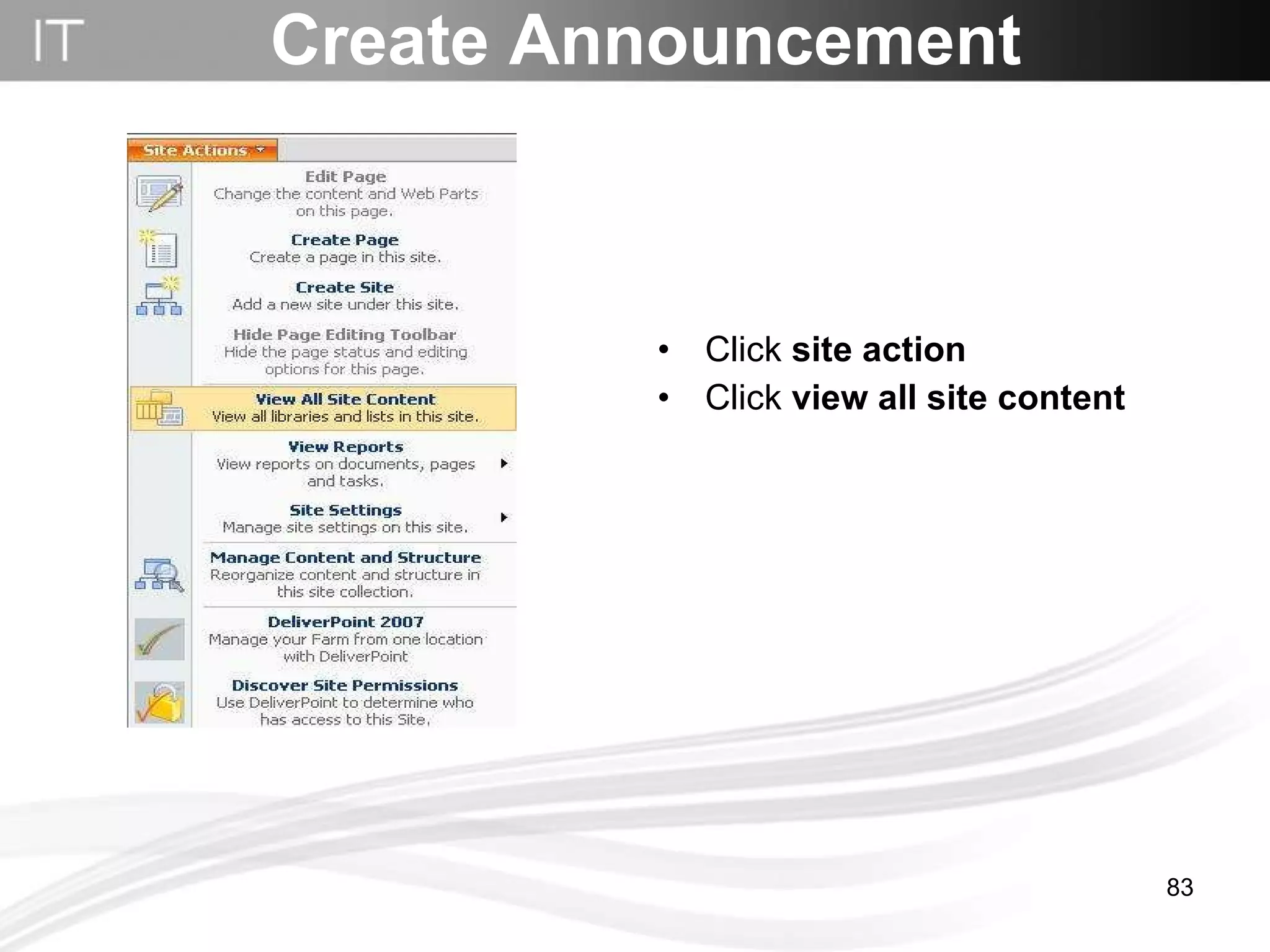 Create Announcement Click  site action Click  view all site content 