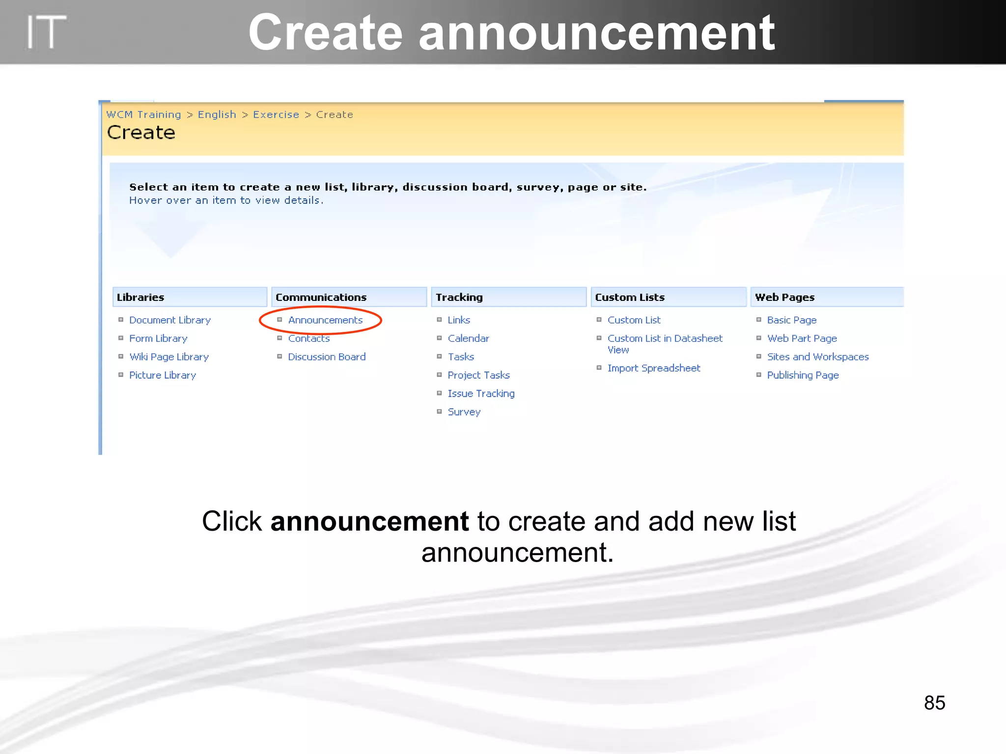 Create announcement Click  announcement  to create and add new list announcement. 