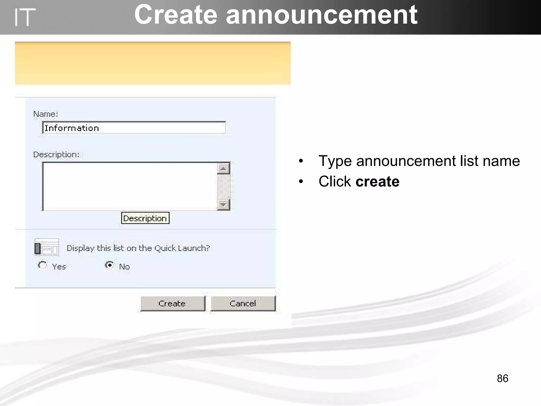 Create announcement Type announcement list name Click  create 