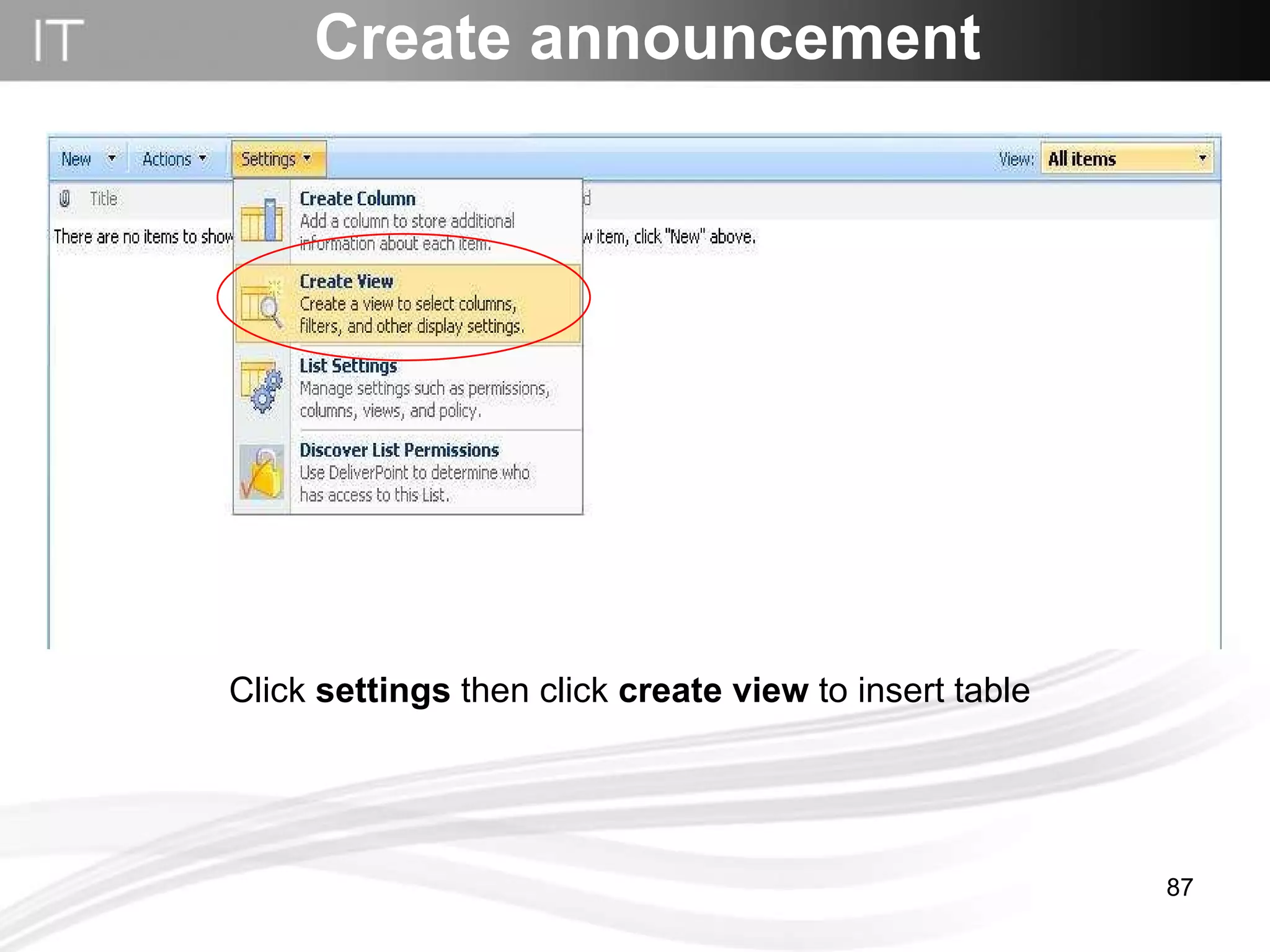 Create announcement Click  settings  then click  create view  to insert table 