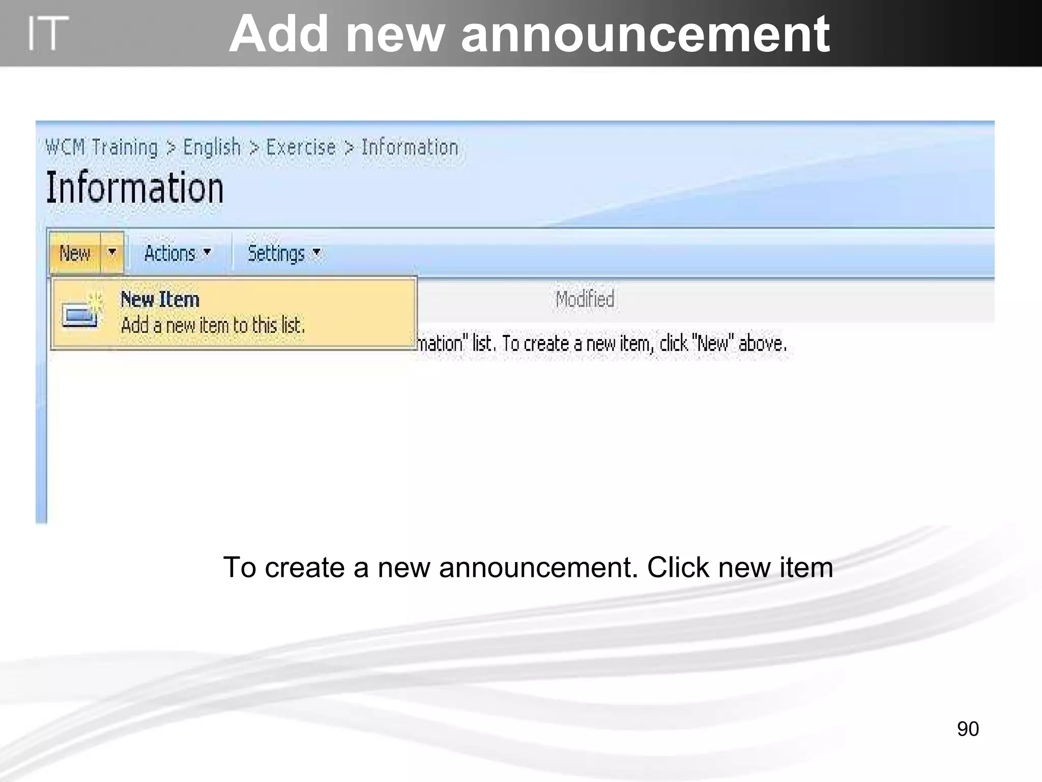 Add new announcement To create a new announcement. Click new item 
