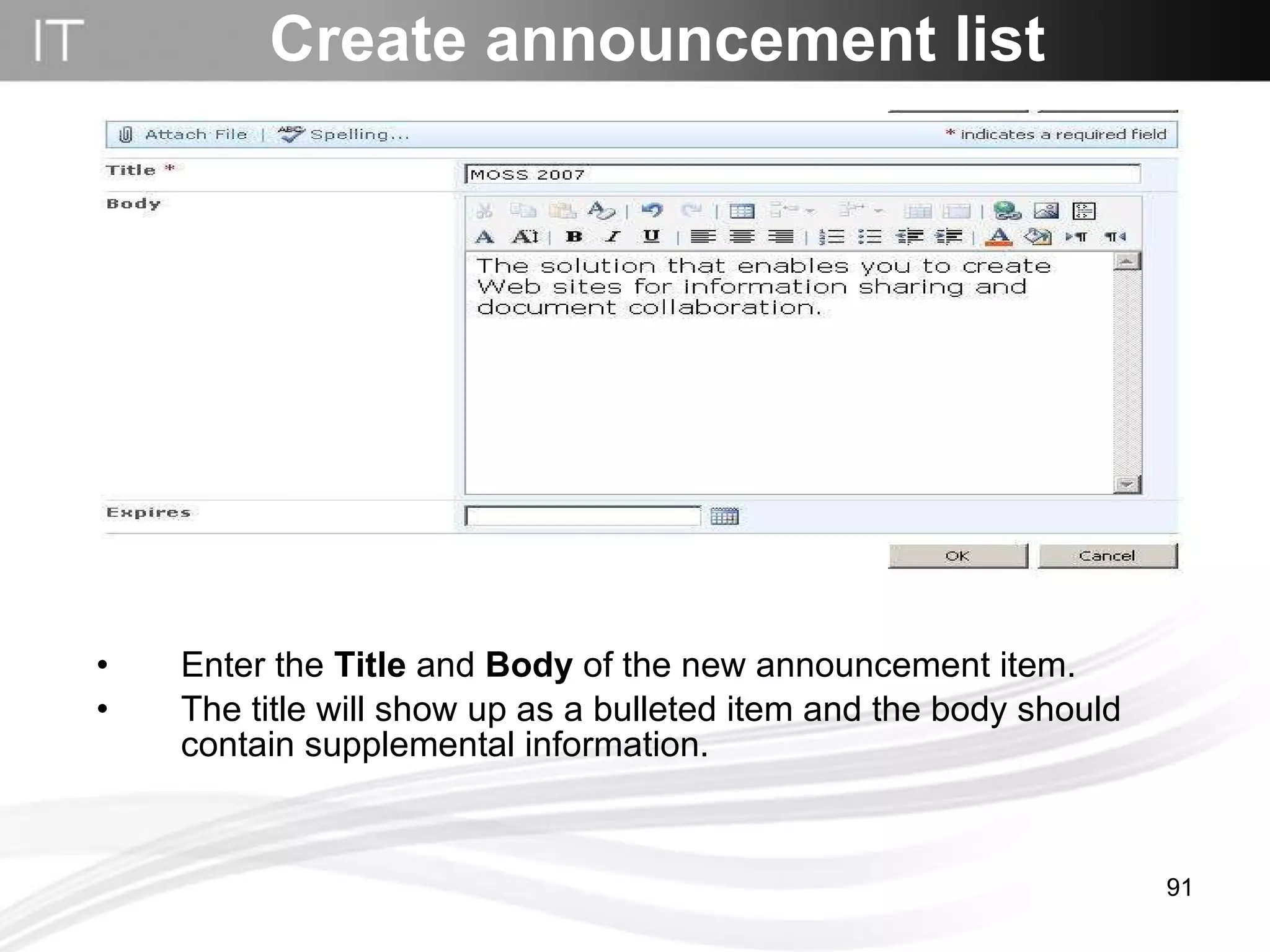 Enter the  Title  and  Body  of the new announcement item.  The title will show up as a bulleted item and the body should contain supplemental information. Create announcement list 
