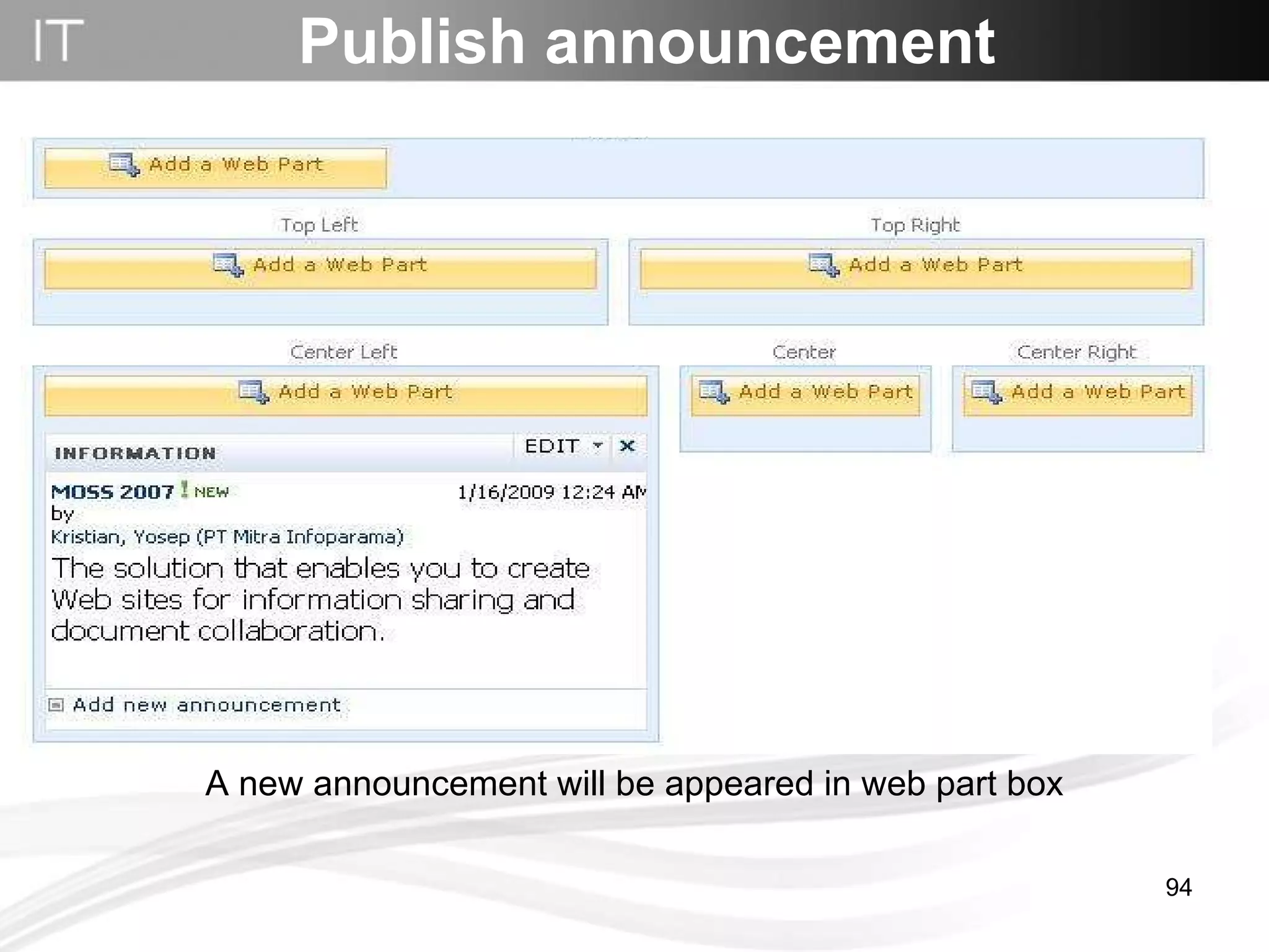 Publish announcement A new announcement will be appeared in web part box 