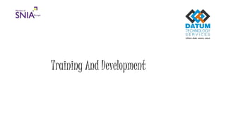 Training And Development
 