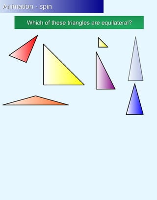 Bacter Bacter Bacter Bacter Animation - spin Which of these triangles are equilateral? Animation - spin Which of these triangles are equilateral? 
