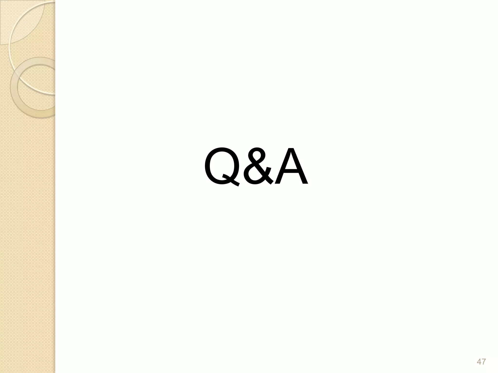 Q&A


      47
 