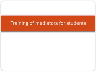 Training of mediators for students
 