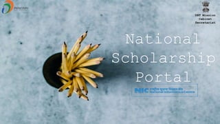 National
Scholarship
Portal
DBT Mission
Cabinet
Secretariat
 