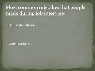 Non-Verbal Mistakes. 
Verbal Mistakes. 
 