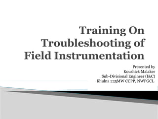 Instrument Troubleshooting.pdf Training On Troubleshooting of Field Instrumentation.pptx