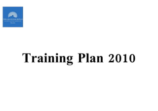 Training Plan 2010
 