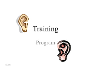 Training
            Program


8/1/2011
 