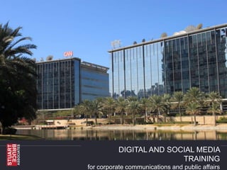 DIGITAL AND SOCIAL MEDIA
                         TRAINING
for corporate communications and public affairs
 