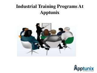 Industrial Training Programs At
Apptunix
 