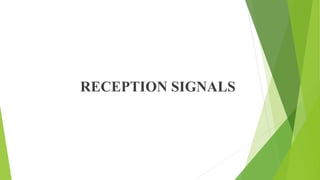 RECEPTION SIGNALS
 