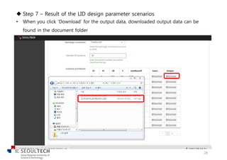 u Step 7 – Result of the LID design parameter scenarios
• When you click ‘Download’ for the output data, downloaded output data can be
found in the document folder
28
 
