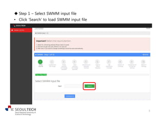 u Step 1 – Select SWMM input file
• Click ‘Search’ to load SWMM input file
3
 