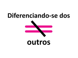 Diferenciando-se dos outros