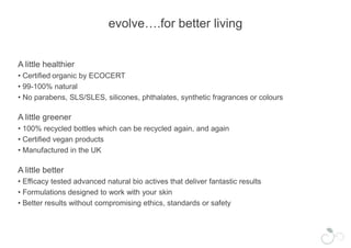 evolve….for better livingA little healthier Certifiedorganic by ECOCERT