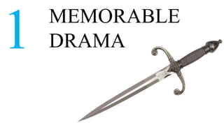 MEMORABLE
1   DRAMA
 