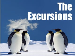 The
Excursions
 