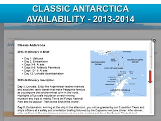 CLASSIC ANTARCTICA
AVAILABILITY - 2013-2014
 