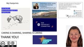My Footprints
www.i4quality.se
Ebba.Ossiannilsson@gmail.com
info@i4quality.se
THANK YOU!
CARING IS SHARING, SHARING IS CARING
 