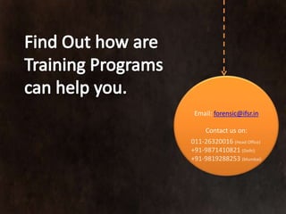 Email: forensic@ifsr.in

     Contact us on:
011-26320016 (Head Office)
+91-9871410821 (Delhi)
+91-9819288253 (Mumbai)
 