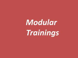 Modular
Trainings
 