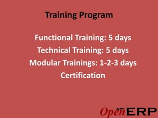 Training Program

 Functional Training: 5 days
  Technical Training: 5 days
Modular Trainings: 1-2-3 days
        Certification
 