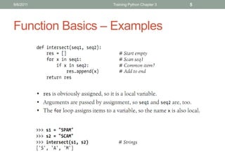 9/6/2011         Training Python Chapter 3   5




Function Basics – Examples
 