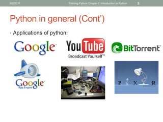 9/2/2011                    Training Python Chapte 0: Introduction to Python   5




Python in general (Cont’)
• Applications of python:
 